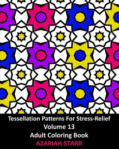 Tessellation Patterns For Stress-Relief Volume 13 - Starr, Azariah