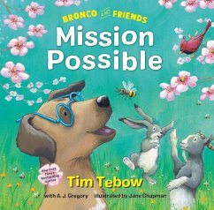 Bronco and Friends: Mission Possible - Tebow, Tim; Gregory, A J