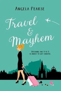 Travel & Mayhem: A funny, friends to lovers holiday rom-com. - Pearse, Angela