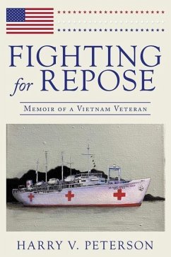 Fighting for Repose: Memoir of a Vietnam Veteran - Peterson, Harry V.