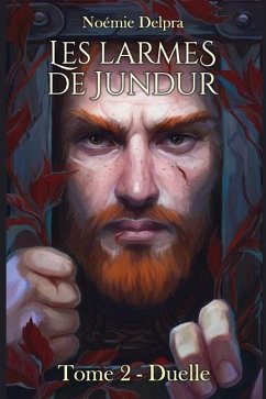 Les larmes de Jundur, Tome 2 - Duelle - Delpra, Noémie