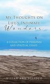 My Thoughts on Life's Intimate Wonders: A Collection of Personal and Spiritual Essays