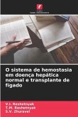 O sistema de hemostasia em doença hepática normal e transplante de fígado