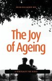 The Joy of Ageing: A Spirituality for Oldies