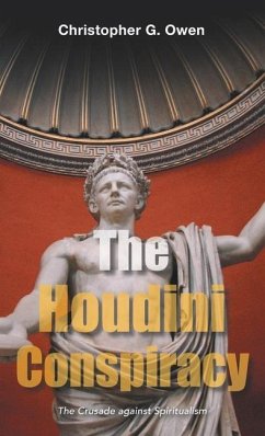 The Houdini Conspiracy: The Crusade Against Spiritualism - Owen, Christopher G.