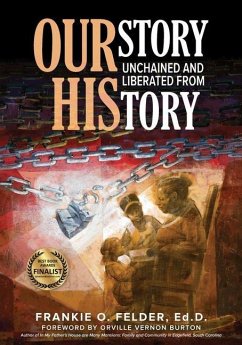OURstory Unchained and Liberated from HIStory - Felder, Frankie