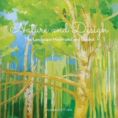 Nature and Design: The Landscape Moderated and Guided - Scott, Alexia