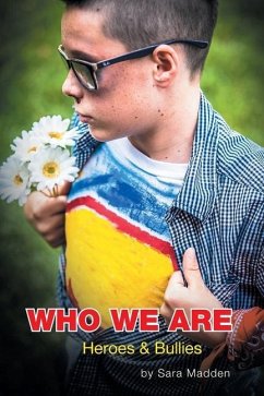 Who We Are: Heroes & Bullies