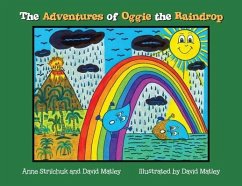The Adventures of Oggie the Raindrop - Strilchuk, Anne; Matley, David