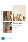Nehemiah: God's Building Project: Eight Studies for Groups or Individuals