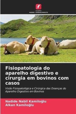 Fisiopatologia do aparelho digestivo e cirurgia em bovinos com casos - KAMILOGLU, Nadide Nabil;Kamiloglu, Alkan