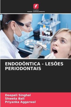 Endodôntica - Lesões Periodontais - Singhal, Deepali;Bali, Shweta;Aggarwal, Priyanka