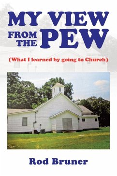 My View from the Pew: (What I Learned by Going to Church)