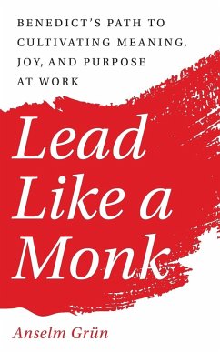 Lead Like a Monk - Grün, Anselm