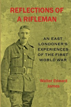 Reflections of a Rifleman - James, Walter Edward