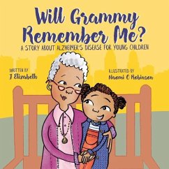 Will Grammy Remember Me?: A Story About Alzheimer's Disease For Young Children - Elizabeth, J.