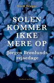 Solen kommer ikke mere op. Jørgen Brønlunds rejsedage