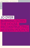 Burning Down the House: Reconstructing Modern Politics