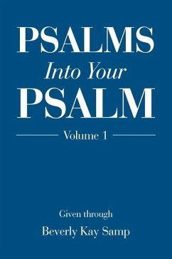 Psalms into Your Psalm: Volume 1 - Samp, Beverly Kay