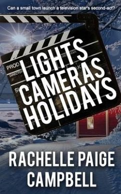 Lights, Cameras, Holidays - Campbell, Rachelle Paige