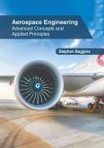 Aerospace Engineering: Advanced Concepts and Applied Principles