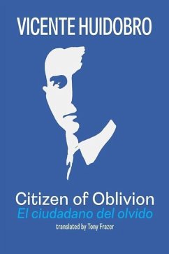 Citizen of Oblivion: El ciudadano del olvido - Huidobro, Vicente; Frazer, Tony