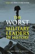 The Worst Military Leaders in History - Bild 1