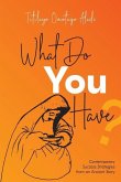 What Do You Have?: Contemporary Success Strategies from an Ancient Story