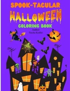 Spook-Tacular: HALLOWEEN Coloring Book for Kids - Keiffer, Tiecha