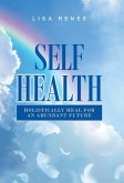 Self Health: Holistically Heal for an Abundant Future