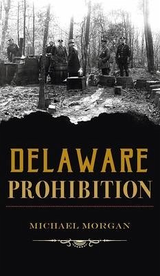 Delaware Prohibition - Morgan, Michael