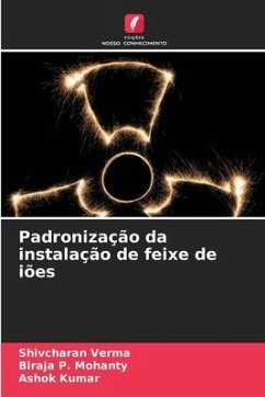 Padronização da instalação de feixe de iões - Verma, Shivcharan;Mohanty, Biraja P.;Kumar, Ashok