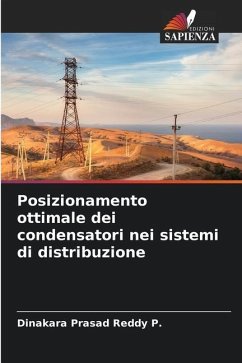 Posizionamento ottimale dei condensatori nei sistemi di distribuzione - P., Dinakara Prasad Reddy