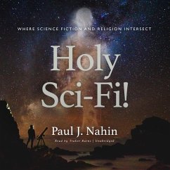 Holy Sci-Fi!: Where Science Fiction and Religion Intersect - Nahin, Paul J.