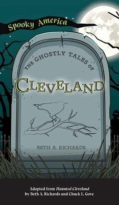 Ghostly Tales of Cleveland - Richards, Beth