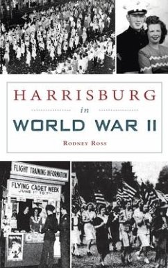 Harrisburg in World War II - Ross, Rodney