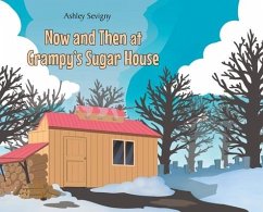 Now and Then at Grampy's Sugar House - Sevigny, Ashley