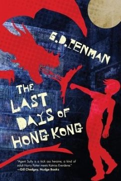 The Last Days of Hong Kong - Penman, G. D.