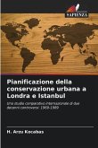 Pianificazione della conservazione urbana a Londra e Istanbul