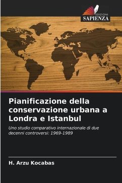 Pianificazione della conservazione urbana a Londra e Istanbul - Kocabas, H. Arzu