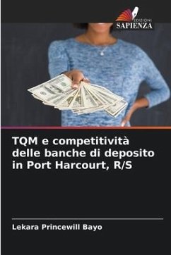 TQM e competitività delle banche di deposito in Port Harcourt, R/S - Bayo, Lekara Princewill