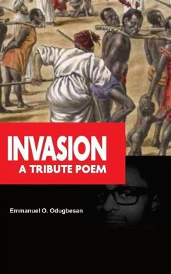 Invasion: A Tribute Poem - Odugbesan, Emmanuel O.