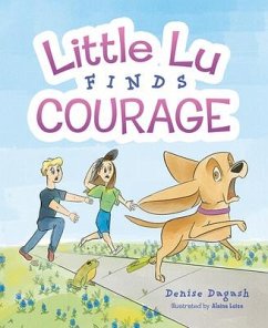 Little Lu Finds Courage - Denise Dagash