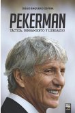 Pekerman: Táctica, Pensamiento Y Liderazgo