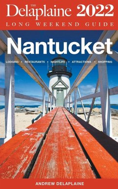 Nantucket - The Delaplaine Long Weekend Guide - Delaplaine, Andrew