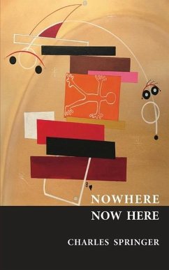 Nowhere Now Here - Springer, Charles