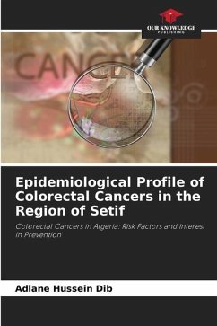 Epidemiological Profile of Colorectal Cancers in the Region of Setif - Dib, Adlane Hussein;Zaidi, Zoubida;ABDOUN, Meriem