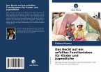 Das Recht auf ein erfülltes Familienleben für Kinder und Jugendliche