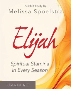 Elijah - Women's Bible Study Leader Kit: Spiritual Stamina in Every Season [With DVD] - Spoelstra, Melissa