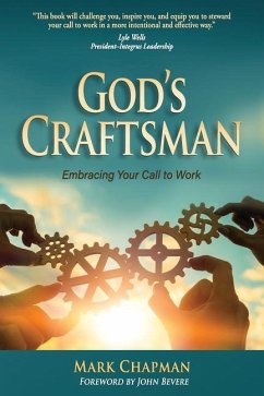 God's Craftsman: Embracing Your Call to Work - Chapman, Mark